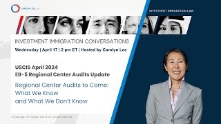 USCIS EB-5 Regional Center Audits to Come: What We Know and What We Don't Know