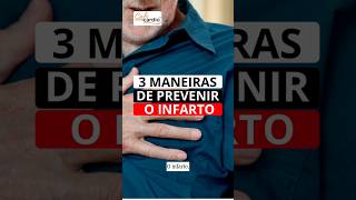 3 MANEIRAS DE PREVENIR O INFARTO