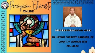 MISA JUMAT, 9 JANUARI 2026 || Jumat Sesudah Penampakan Tuhan ,  Pk. 06.30 WIB