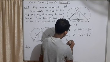 10 #Two circles intersect at two points A and B. AC and AD are diameters to the two circles. Prove