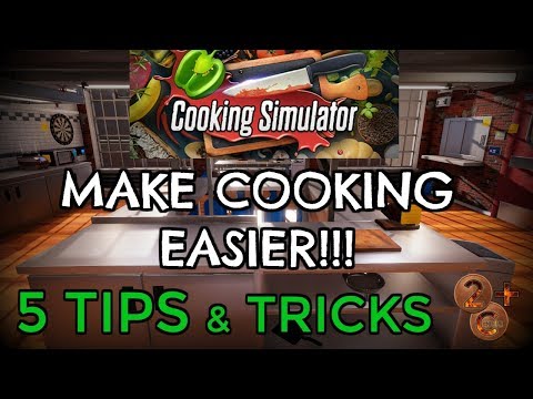 Cooking Simulator 5 Tips and tricks to make life easier