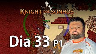 knight dos Sonhos - Dia 33 Parte 1 - A história de um personagem full charlovado NA ÍNTEGRA!