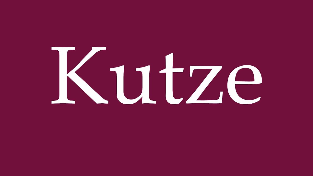 How to Pronounce ''Kutze'' Correctly in German