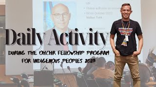 My Daily Activity During the OHCHR Fellowship Program for Indigenous Peoples 2023