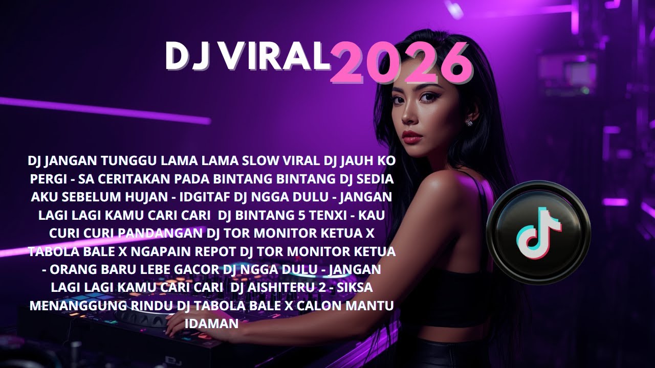 A DJ TikTok Terbaru 2026  DJ Jangan Tunggu Lama La