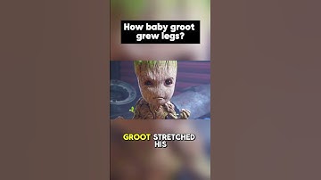 Why Baby Groot Grew Legs So Fast – The MCU Explained!