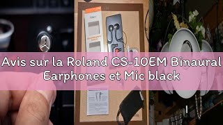 Avis sur la Roland CS-10EM Binaural Earphones et Mic black