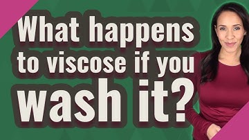 What happens to viscose if you wash it?