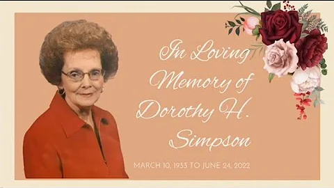 CELEBRATION OF LIFE,  FOR DOROTHY H.  SIMPSON, JUN...