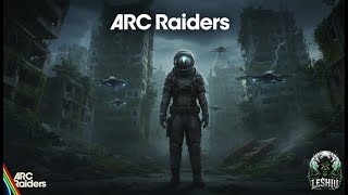 : Arc Raiders.  ,   