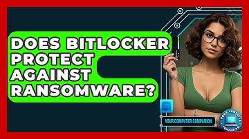 Does BitLocker Protect Against Ransomware? - Your Computer Companion