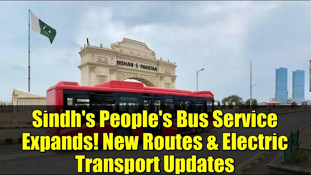 Sindh's People's Bus Service Expands! New Routes & Electric Transport Updates