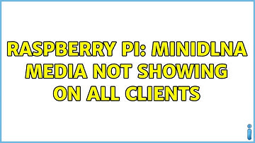 Raspberry Pi: Minidlna media not showing on all clients