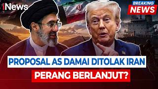 AS Gagal Total! Iran Tolak Mentah-mentah Proposal Damai, Perang Besar Dimulai? | BREAKING NEWS