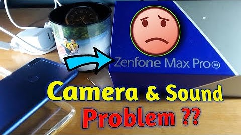 Sound & Camera Problem Asus Zenfone Max Pro M1 ? # Trending Tech Zone