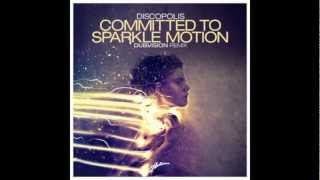 Video thumbnail of "Discopolis - Committed To Sparkle Motion (Dubvision Remix)"