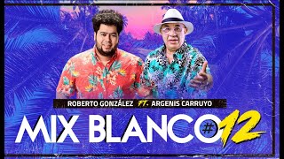 Roberto Gonzalez ft. Argenis Carruyo. Mix Blanco #12 Tributo a Los Blanco
