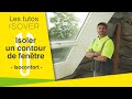 Isoler un contour de fentre  la solution  isoconfort  les tutos isover