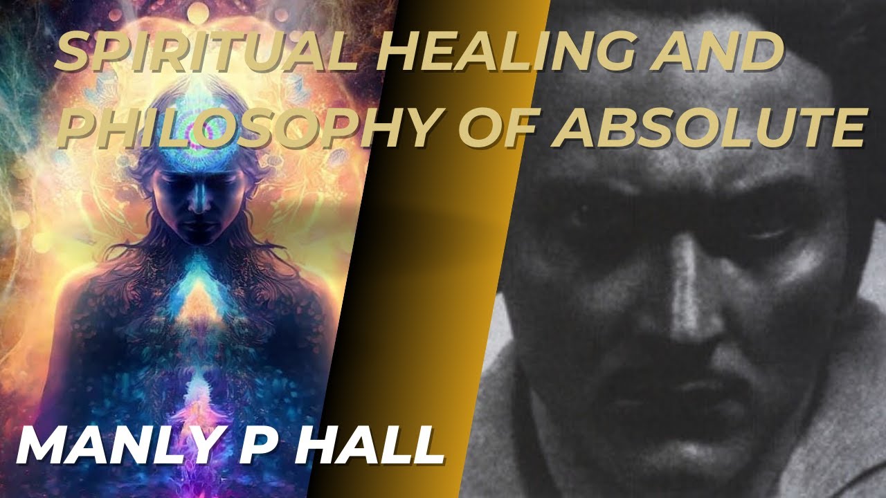 Spiritual Healing And The Philosophy Of The Absolute By Manly P Hall ...