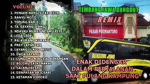 ADEM-KALEM TEMBANG JAWA DANGDUT REMIX ENAK DIDENGAR DALAM PERJALANAN SAAT PULANG KAMPUNG .
