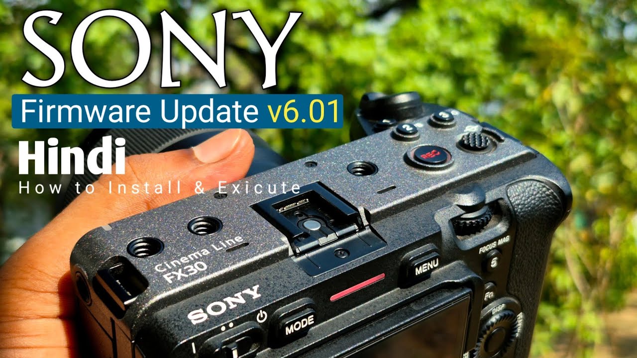 SONY firmware update 6.01 for FX30 in Hindi | How to install & Exicute ...