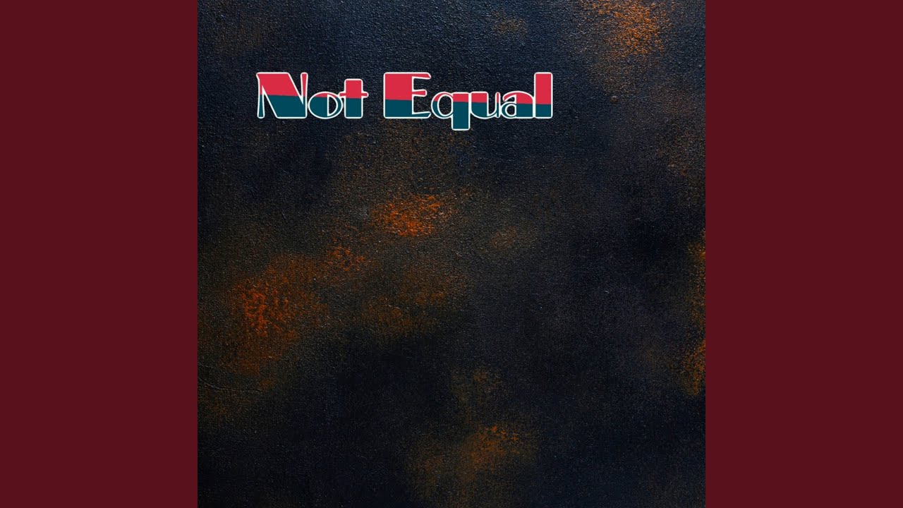 Not Equal