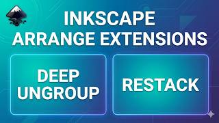 Celebrity Arrange Extensions: Deep Ungroup & Restack | Inkscape Extensions Tutorials Profile