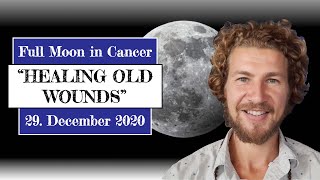 Full Moon in ♋Cancer/ Healing Old Wounds / 29. December 2020