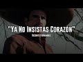 YA NO INSISTAS CORAZÓN - Vicente Fernández (LETRA)