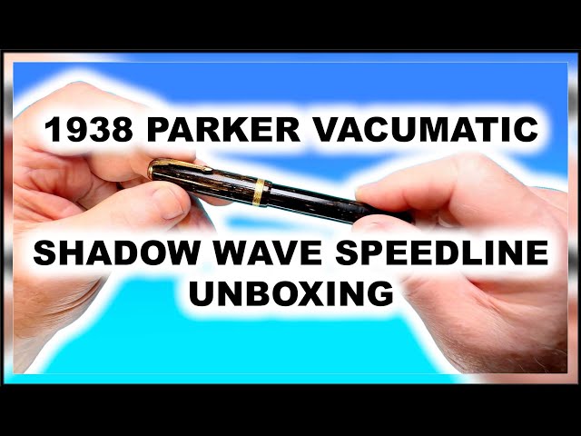 1938 Parker Vacumatic Shadow Wave Speedline UNBOXING - YouTube