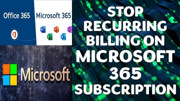 How to Stop Recurring Billing/Payment on Microsoft 365 Subscription (Business): Cancel Auto Debit