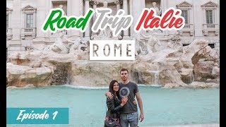 3 JOURS A ROME | ROAD TRIP ITALIE Ep. 1