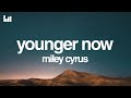 Miley Cyrus - Younger Now (Lyrics)