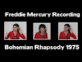 Freddie mercury recording bohemian rhapsody 1975