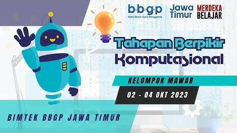 TAHAPAN BERPIKIR KOMPUTASI || VIDEO PRAKTIK BAIK BIMTEK BBGP JAWA TIMUR || KELOMPOK MAWAR