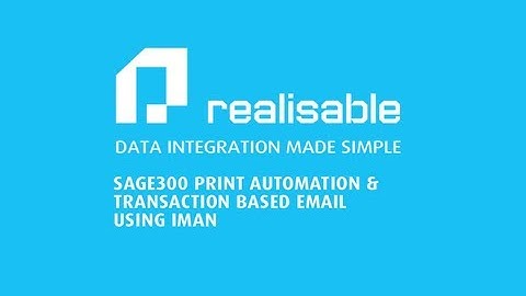 Sage300 - Print Automation & Transaction Based Email using IMan
