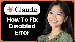 How To Fix Claude Is Disabled Error