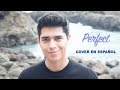 Perfect Cover en Español - Ed Sheeran | Sergio Vargott