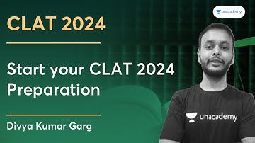 Is it time to start CLAT 2024 Preparation? Divya Kumar Garg | Unacademy CLAT