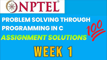 NPTEL  Problem solving through programming in C  week - 1 Assignment Answers | Jan - April 2021