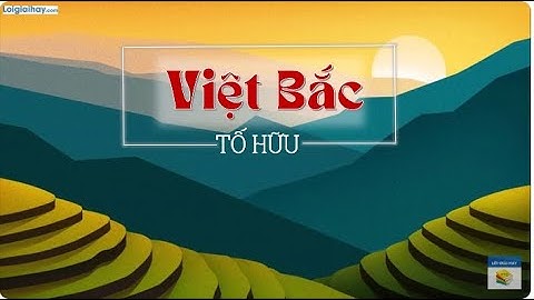 Soạn bài Việt Bắc SGK Ngữ văn 12 tập 1 Cánh diều