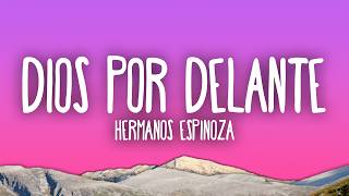 Hermanos Espinoza - DIOS POR DELANTE
