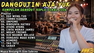 Download Lagu DANGDUTIN AJA YUK TERBARU 2026 - EGO WONG TUO, TOMBO KANGEN, UMPOMO MP3
