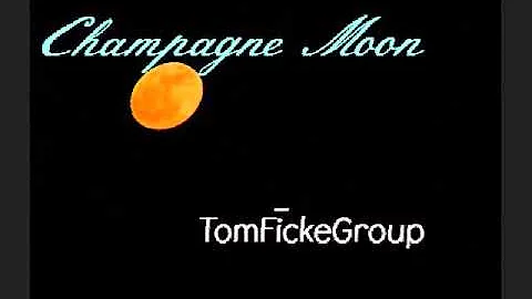 "Champagne Moon"  by Tom Ficke