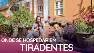 ONDE SE HOSPEDAR EM TIRADENTES COM CRIANÇA I MINAS GERAIS I HOTEL EM TIRADENTES I ALE TONIAZZO