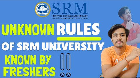 UNKNOWN RULES OF SRM UNIVERSITY⚠️ A FRESHER SHOULD KNOW‼️