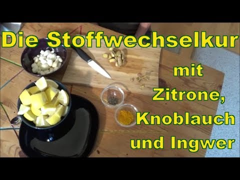 Stoffwechselkur Zitrone Ingwer Knoblauch Youtube