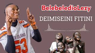 Belebele Dio Lezy Deimiseini Fitini