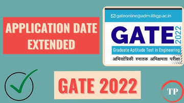 For GATE 2022 Applicants | Application Deadline Extended | Without Late Fee | Official Confirmation