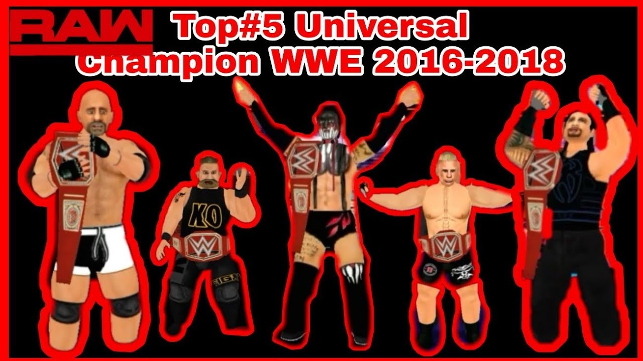 Every WWE Universaly Champion WR3D top #5 Universal Champion WWE 2016 2018 year new wrestling 2K20
